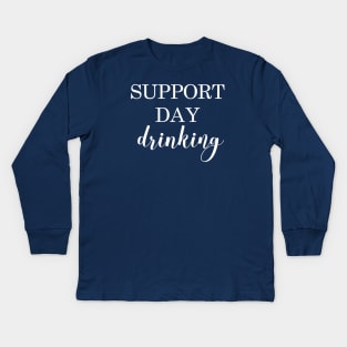 Support Day Drinking Kids Long Sleeve T-Shirt